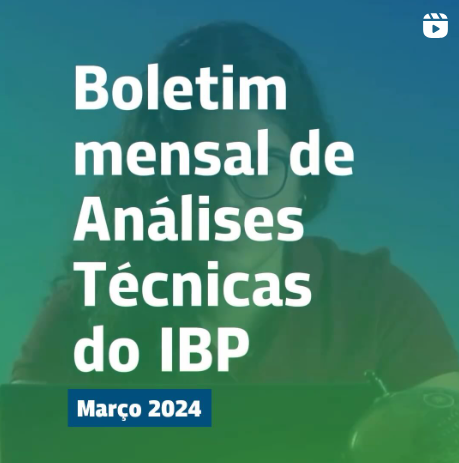 Conteúdo sobre o Boletim mensal de Análises Técnicas do IBP
